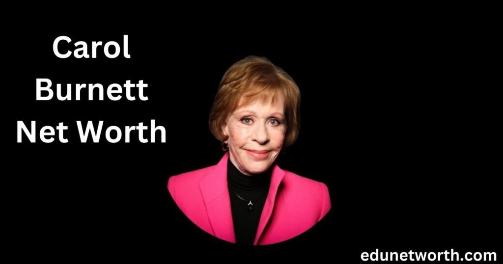 Carol Burnett Net Worth 2024: A Comprehensive Look at Her Wealth, Career, and Legacy