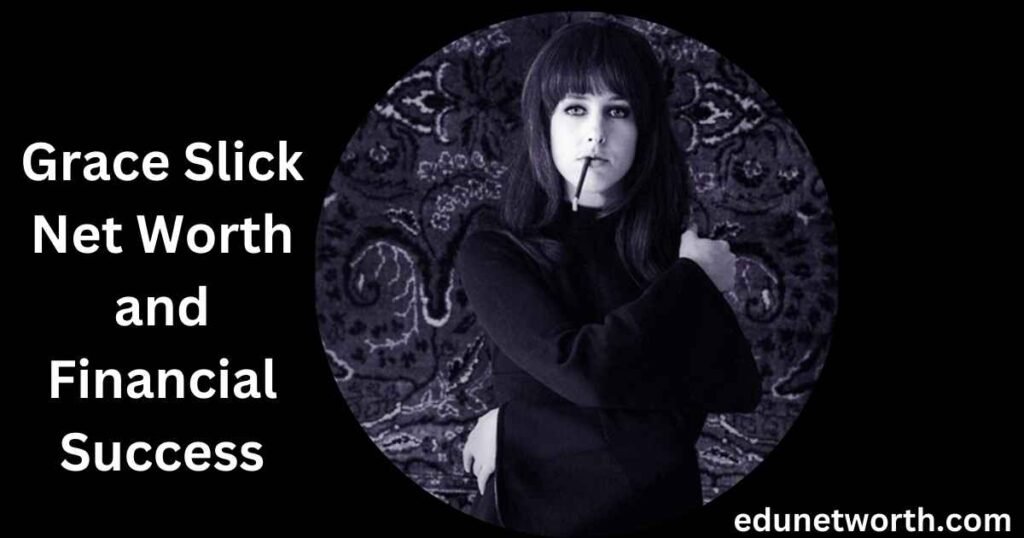 Grace Slick Net Worth and Financial Success